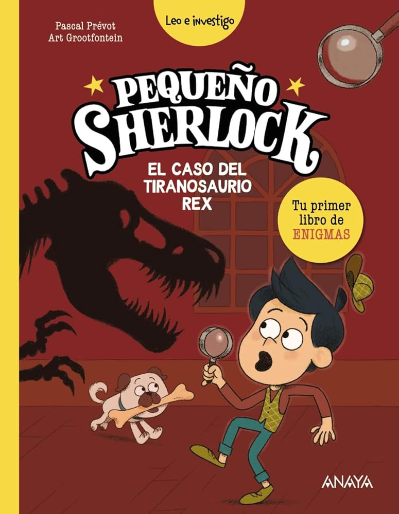Pequeño Sherlock: El caso del tiranosaurio rex: Tu primer libro de enigmas (LITERATURA INFANTIL - Pequeño Sherlock) cover image