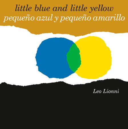 Pequeño azul y pequeño amarillo / Little Blue and Little Yellow (Bilingual)