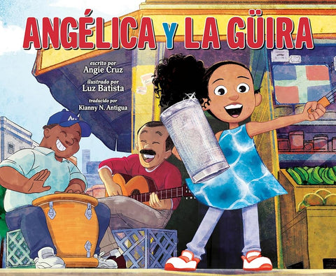 Angélica y la güira (Angélica and la Güira Spanish Edition) cover image