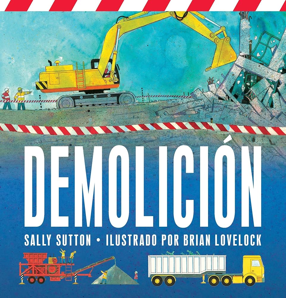 Demolicion: (Un libro rimado de construcción con camiones, grúas, bolas de demolición y vehículos ruidosos para bebés, niños pequeños, preescolares y ... 2 a 5 (Construction Crew) (Spanish Edition) cover image