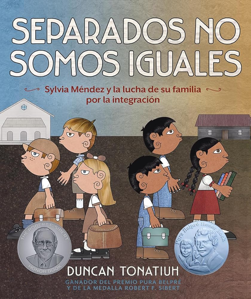 Separados no somos iguales: Sylvia Méndez y la lucha de su familia por la integración (Separate Is Never Equal Spanish Edition) cover image