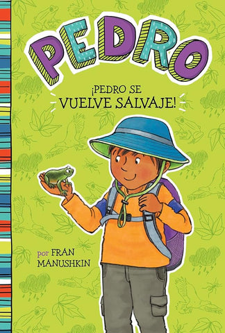 íPedro se vuelve salvaje! / Pedro Goes Wild! (Spanish Edition) cover image