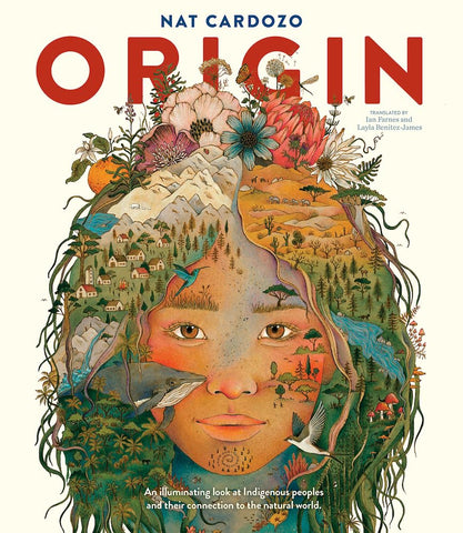 Origin: An illuminating look at Indigenous peoples and their connection to the natural world. cover image