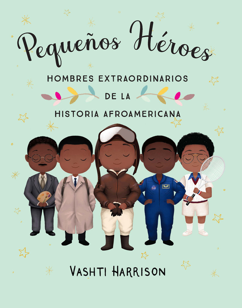 Pequeños héroes: hombres extraordinarios de la historia afroamericana