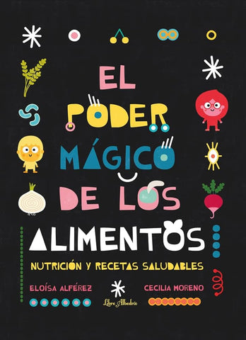 El poder mágico de los alimentos: Nutrición y recetas saludables (KOREANDER DE LIBROS EXTRAORDINARIOS) cover image