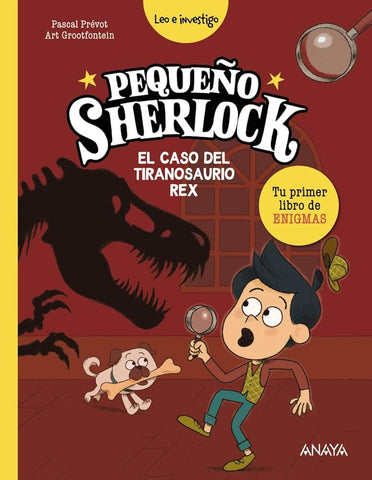 Pequeño Sherlock: El caso del tiranosaurio rex: Tu primer libro de enigmas (LITERATURA INFANTIL - Pequeño Sherlock) cover image