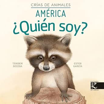 ¿Quién soy? Crías de animales - Ámérica (Ciencia. ¿Quién soy?) cover image