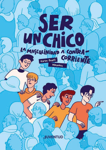 Ser un chico: La masculinidad a contracorriente (CONOCER Y COMPRENDER) cover image