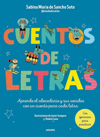 Cuentos de letras. Cuentos de la A a la Z: Aprende el abecedario y sus sonidos con un cuento para cada letra (Peques) cover image