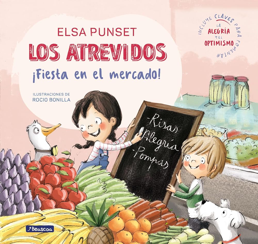 Los Atrevidos ¡Fiesta en el mercado! (Serie Los Atrevidos 6): Incluye claves para fomentar la alegría y el optimismo (Emociones, valores y hábitos) cover image