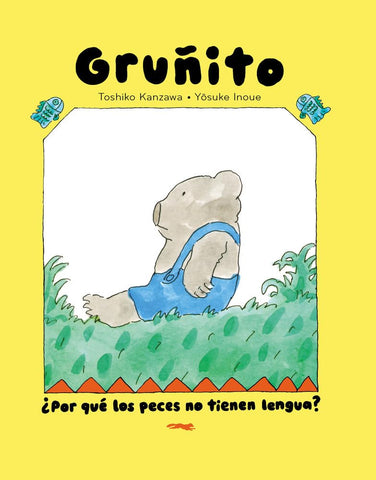 Oso Gruñito. ¿Por qué los peces no tienen lengua? cover image
