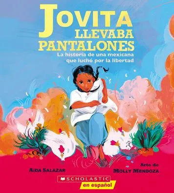 Jovita llevaba pantalones: La historia de una mexicana que luchó por la libertad