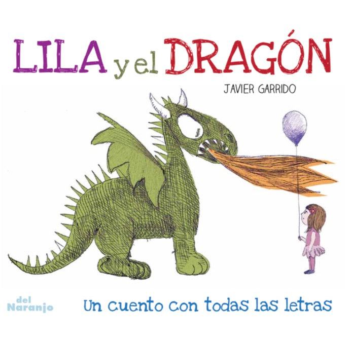 Lila y el dragón: Un cuento con todas las letras