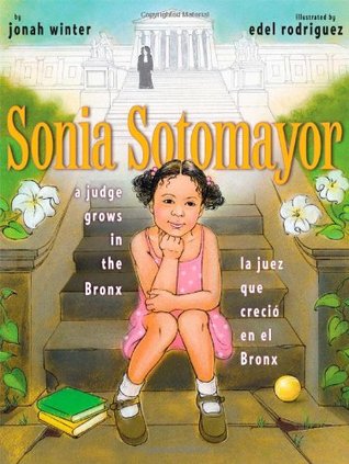 Sonia Sotomayor: A Judge Grows in the Bronx/La juez que creció en el Bronx (Bilingual)