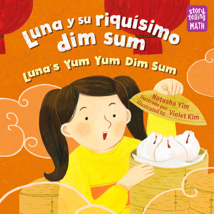 Luna y su riquísimo dim sum / Luna's Yum Yum Dim Sum (Bilingual)