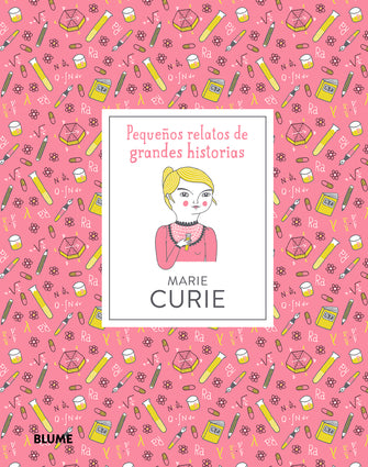 Marie Curie (Pequeños relatos de grandes historias)