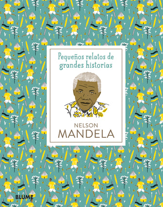 Nelson Mandela (Pequeños relatos de grandes historias)