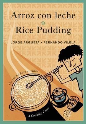 Arroz Con Leche / Rice Pudding: Un Poema Para Cocinar / A Cooking Poem (Bilingual)