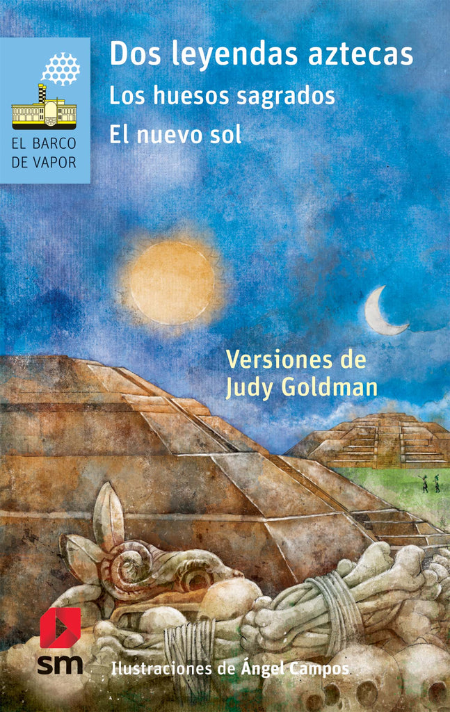 Dos leyendas aztecas: Los huesos sagrados El nuevo sol