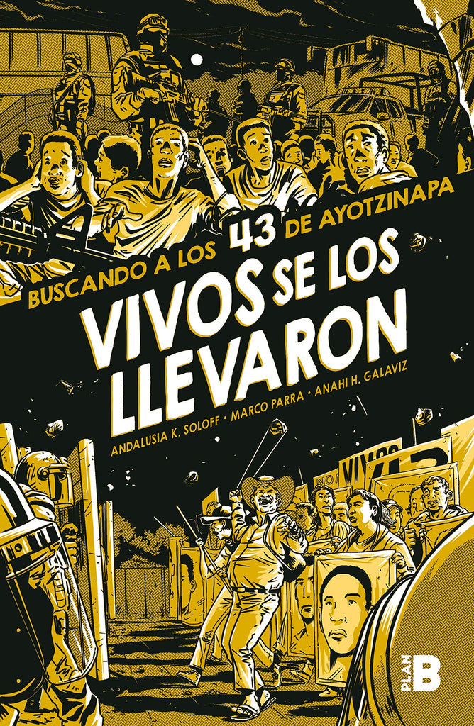 Vivos se los llevaron: Buscando a los 43 de Ayotzinapa