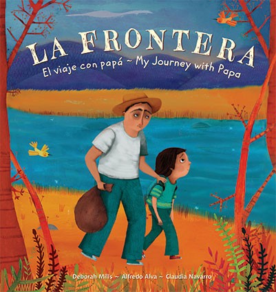 La frontera: El viaje con papá/My Journey With Papa